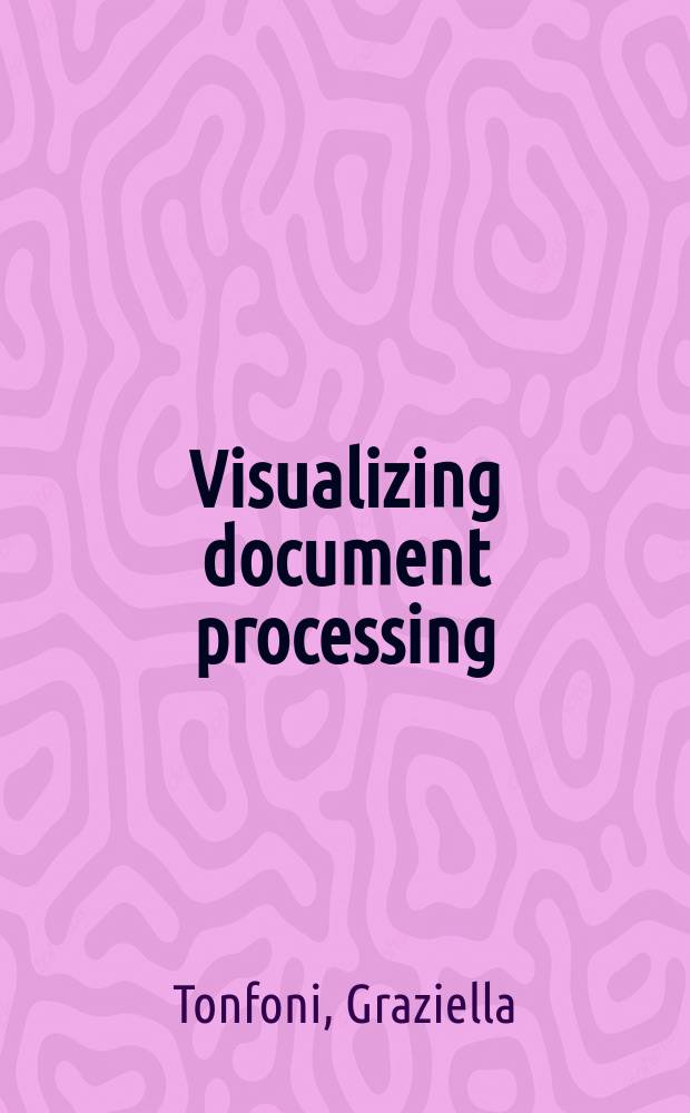 Visualizing document processing : innovations in communication patterns and textual forms