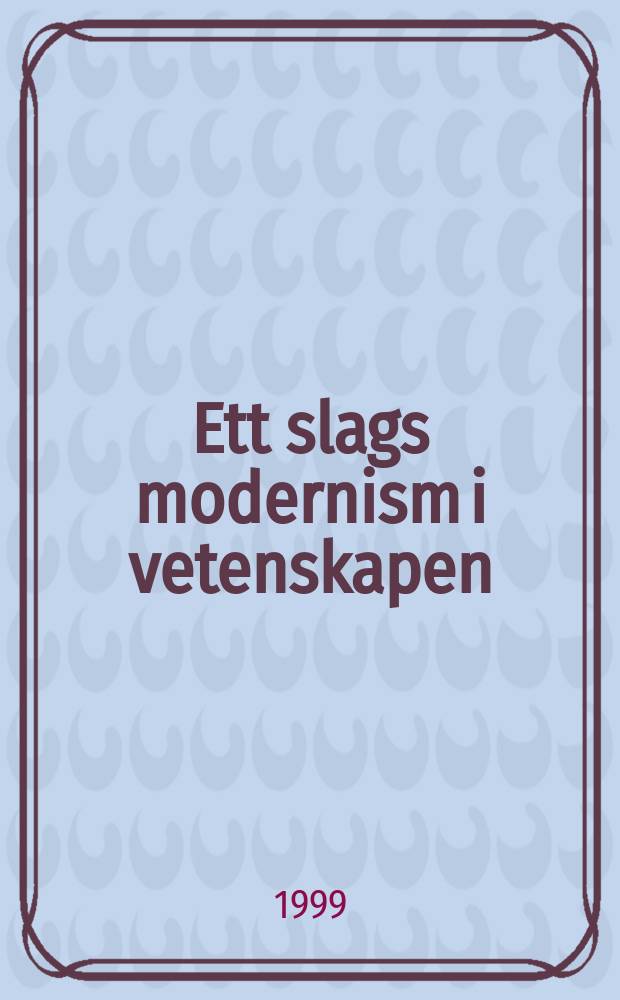 Ett slags modernism i vetenskapen : Teoretisk fysik i Sverige under 1920-talet : Diss.