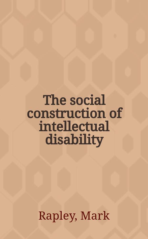 The social construction of intellectual disability = Социальные структуры интеллектуальных нарушений