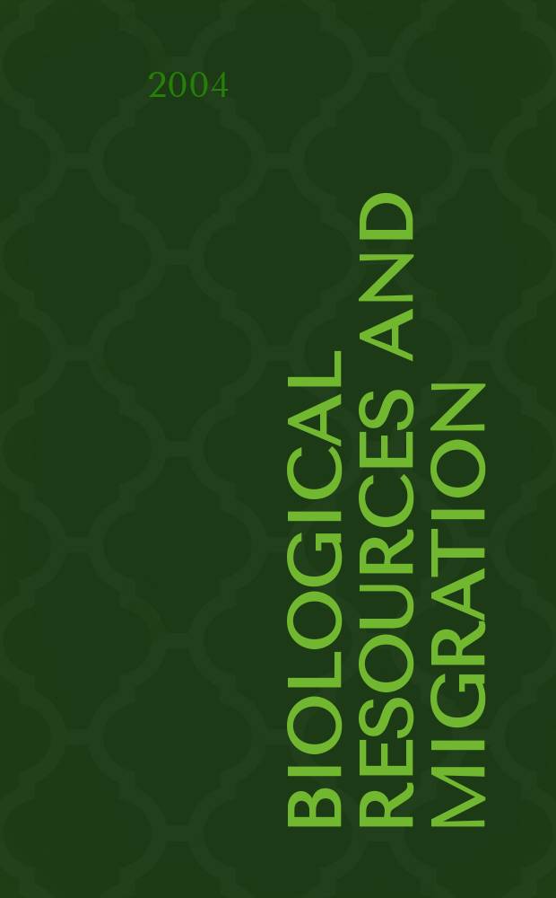 Biological resources and migration : based on the Conference and ORCD workshop, Phillips university, Marburg, Germany, 2004 = Биологическое ресурсы и миграция.