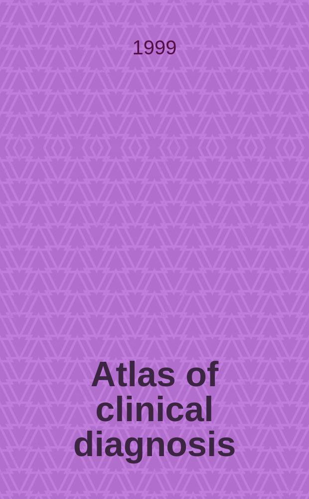 Atlas of clinical diagnosis = Атлас по клинической диагностике.