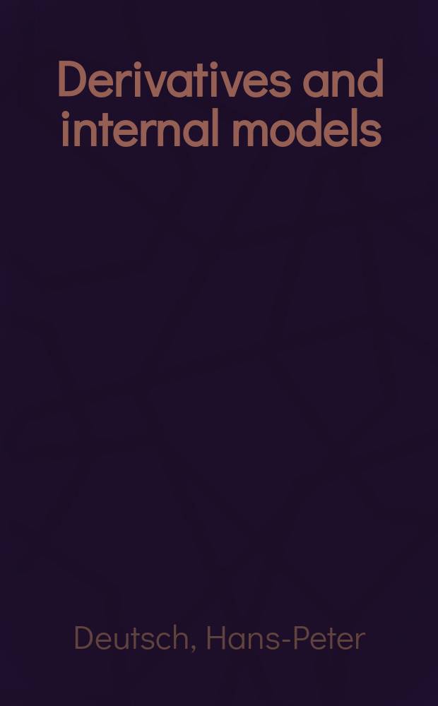 Derivatives and internal models = Деривативы финансовые
