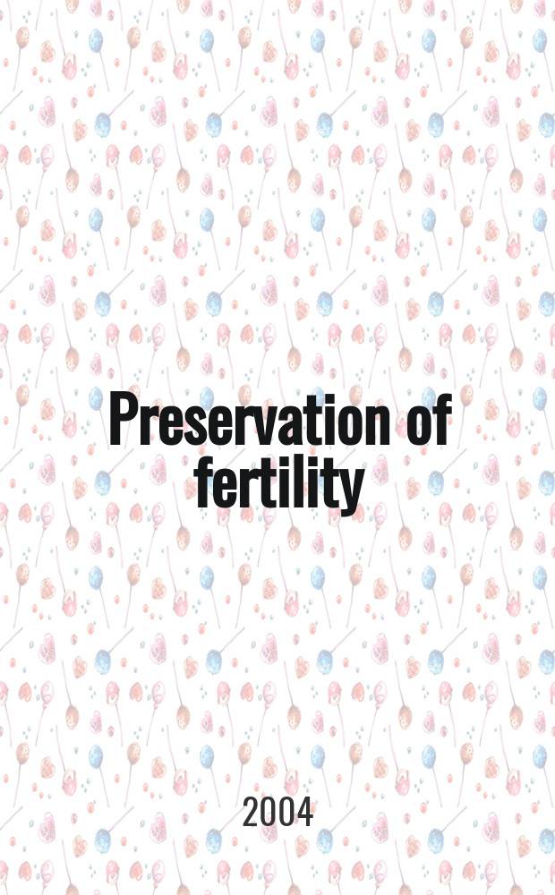 Preservation of fertility = Сохранение фертильности