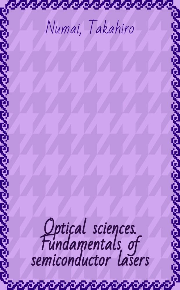Optical sciences. Fundamentals of semiconductor lasers