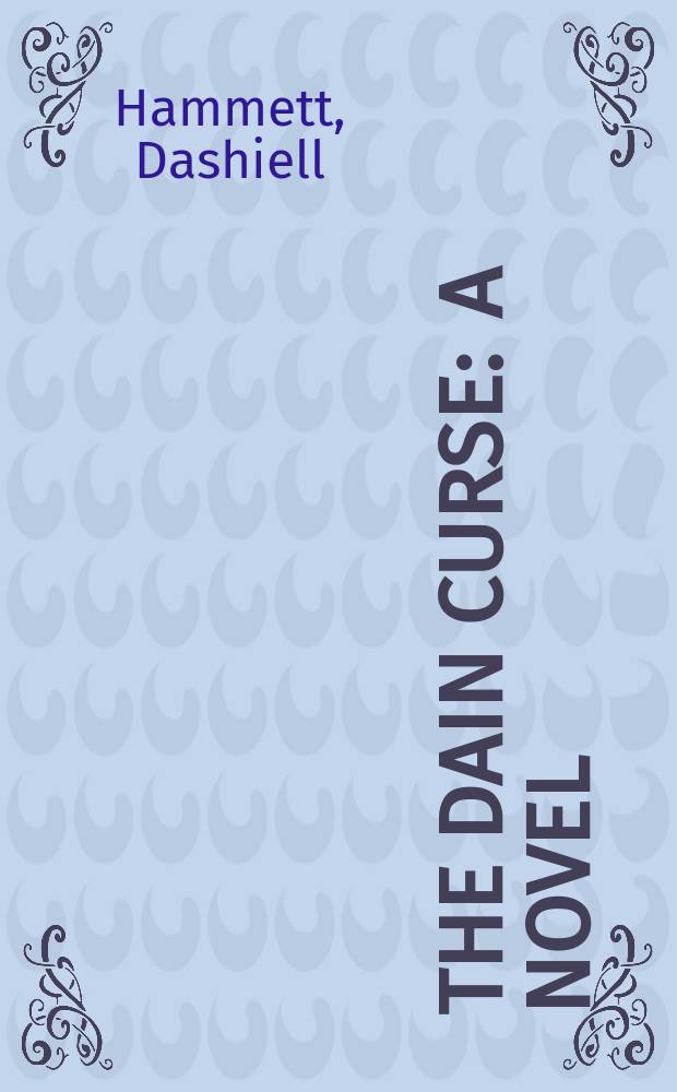 The Dain curse : a novel = Проклятие Дейнов