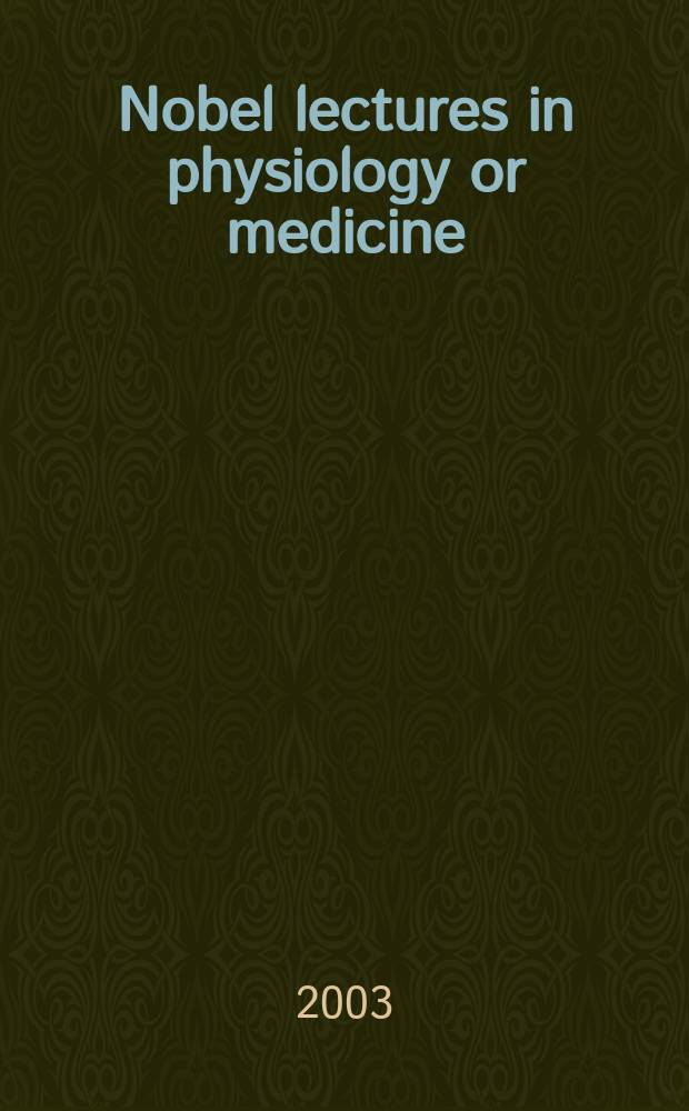 Nobel lectures in physiology or medicine (1996-2000) = Nobel lectures. Physiology or medicine, 1996-2000 = Нобелевские лекции в области физиологии и медицины 1996-2000 годов.