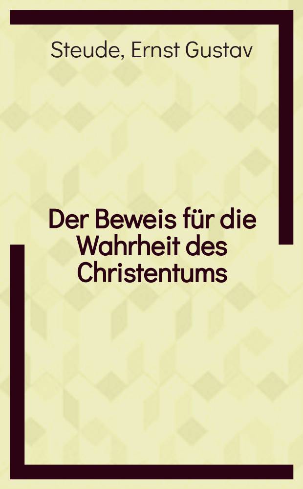 Der Beweis für die Wahrheit des Christentums : Ein Beitrag zur Apologetik = Доказательность истины христианства