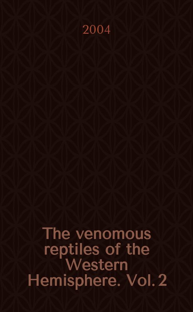 The venomous reptiles of the Western Hemisphere. Vol. 2