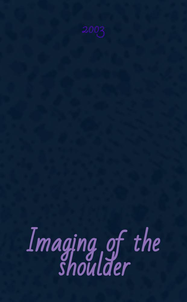 Imaging of the shoulder : techniques and applications = Изображение плеча.
