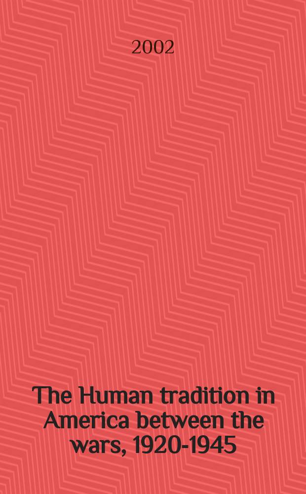 The Human tradition in America between the wars, 1920-1945 = Человеческие традиции в Америке между войнами, 1920 - 1945