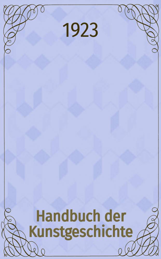 Handbuch der Kunstgeschichte = Словарь истории искусства