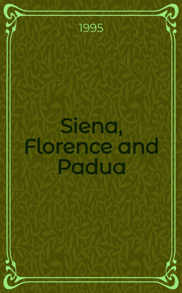Siena, Florence and Padua : art, soc. a. religion, 1280-1400 = Сиена, флоренция и Падуя. Искусство, общество и религия 1280-1400