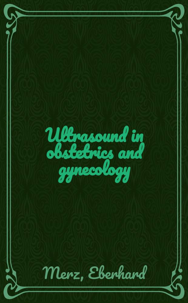 Ultrasound in obstetrics and gynecology = Ультразвук в акушерстве и гинекологии.