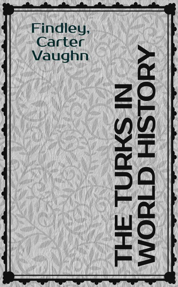 The Turks in world history = Тюрки в мировой истории