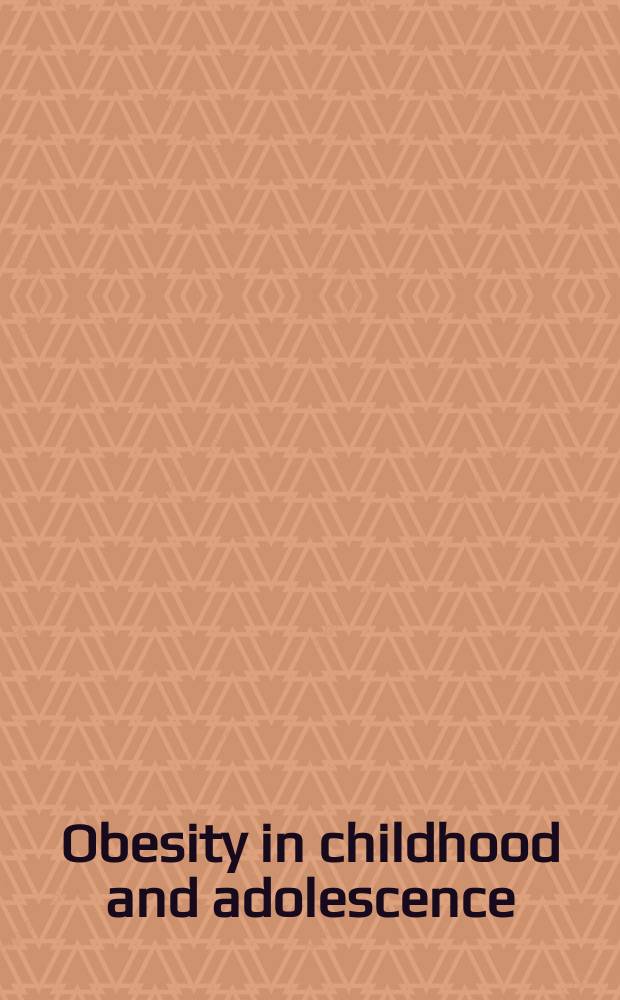 Obesity in childhood and adolescence = Ожирение у детей и подростков.