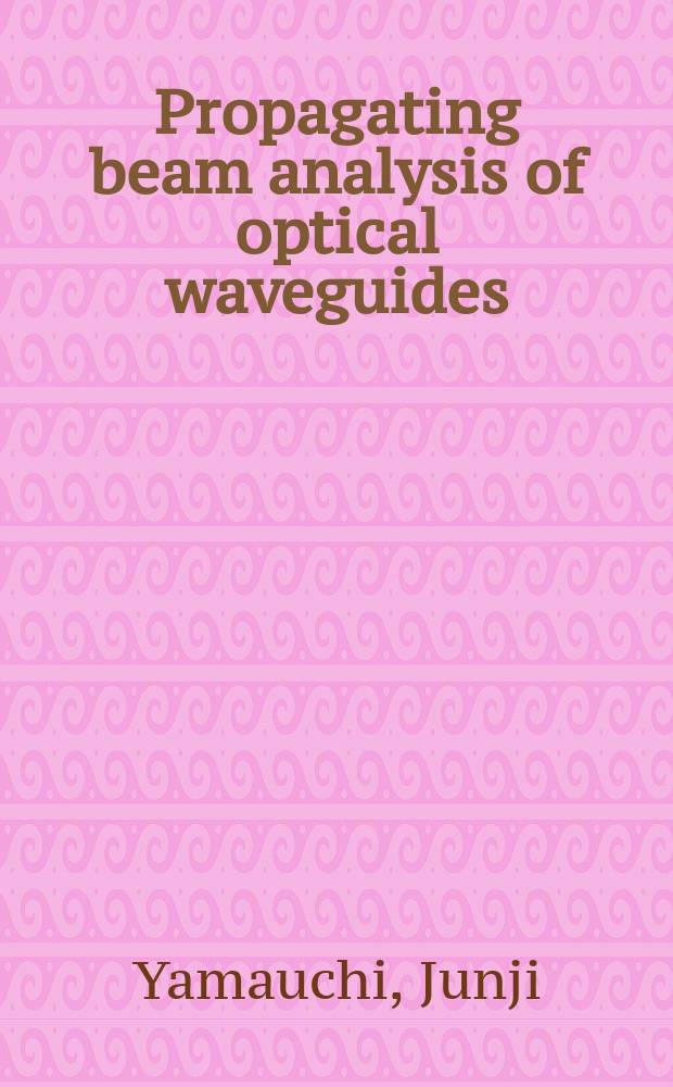 Propagating beam analysis of optical waveguides