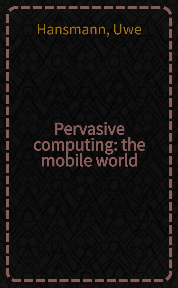Pervasive computing : the mobile world