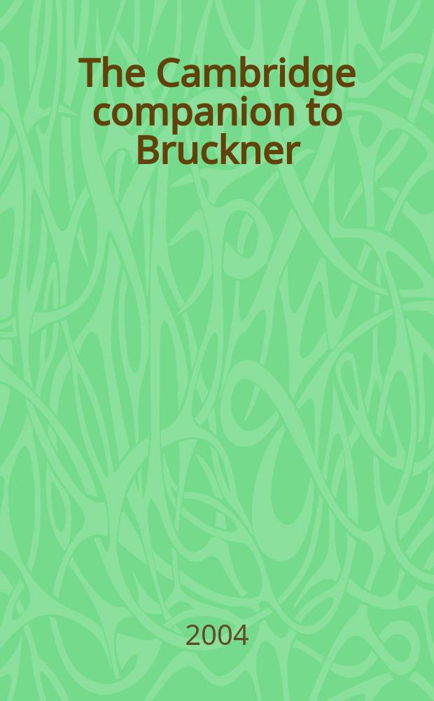 The Cambridge companion to Bruckner = Брукнер