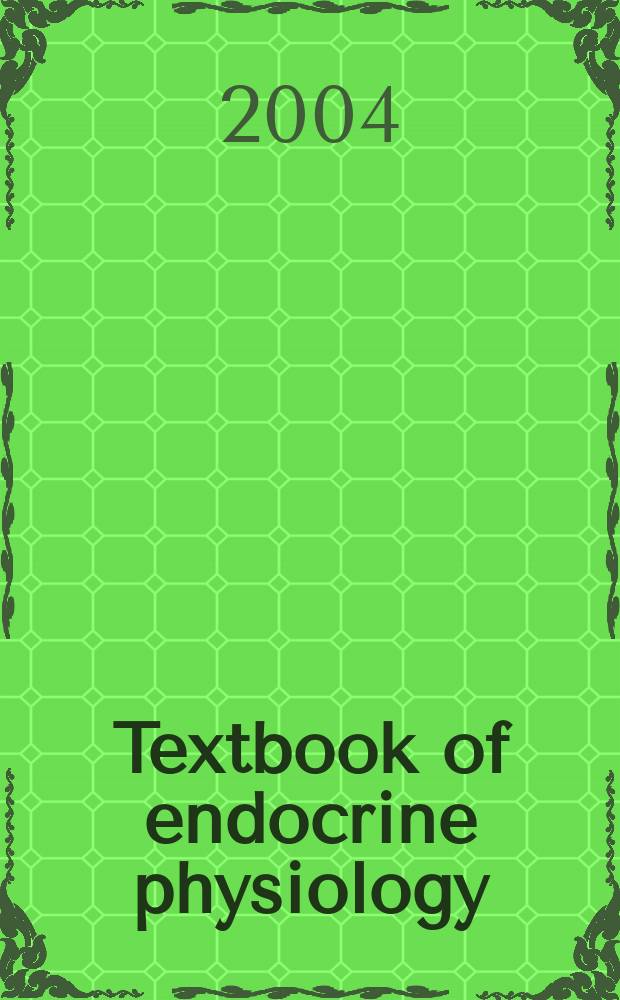 Textbook of endocrine physiology = Учебник по эндокринной физиологии