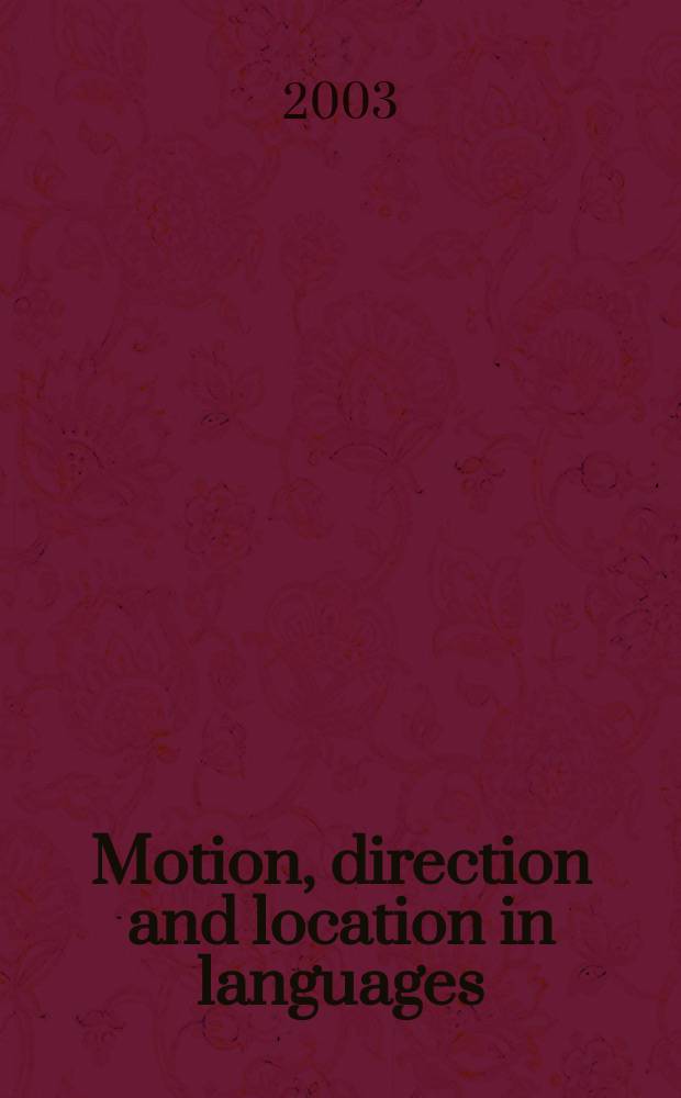 Motion, direction and location in languages : In honor of Zygmunt Frajzyngier = Движение, направление и место в языках