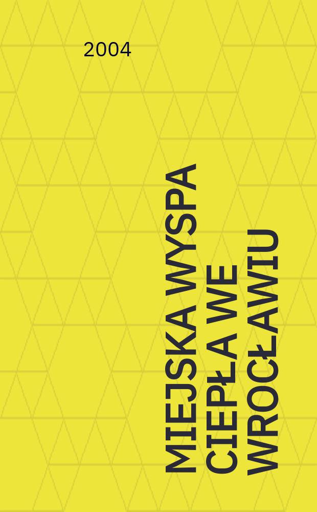 Miejska wyspa ciepła we Wrocławiu = Городской остров тепла во Вроцлаве