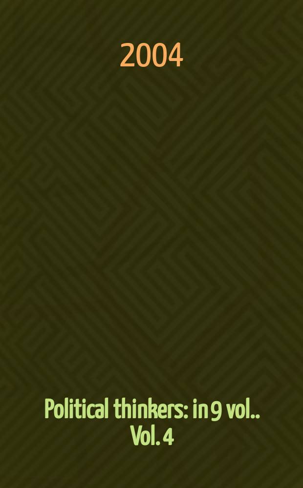 Political thinkers : [in 9 vol.]. Vol. 4 : John Stuart Mill = Джон Стюарт Милль