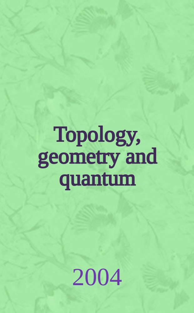 Topology, geometry and quantum : proceedings of the 2002 Oxford symposium in the honour of the 60th birthday of Graeme Segal