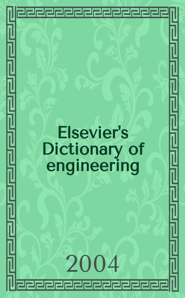 Elsevier's Dictionary of engineering : in English, German, French, Italian, Spanish and Portuguese/Brazilian = Технический словарь