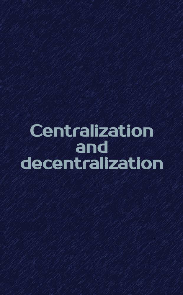 Centralization and decentralization : educational reforms and changing governance in Chinese societies = Централизация и децентрализация