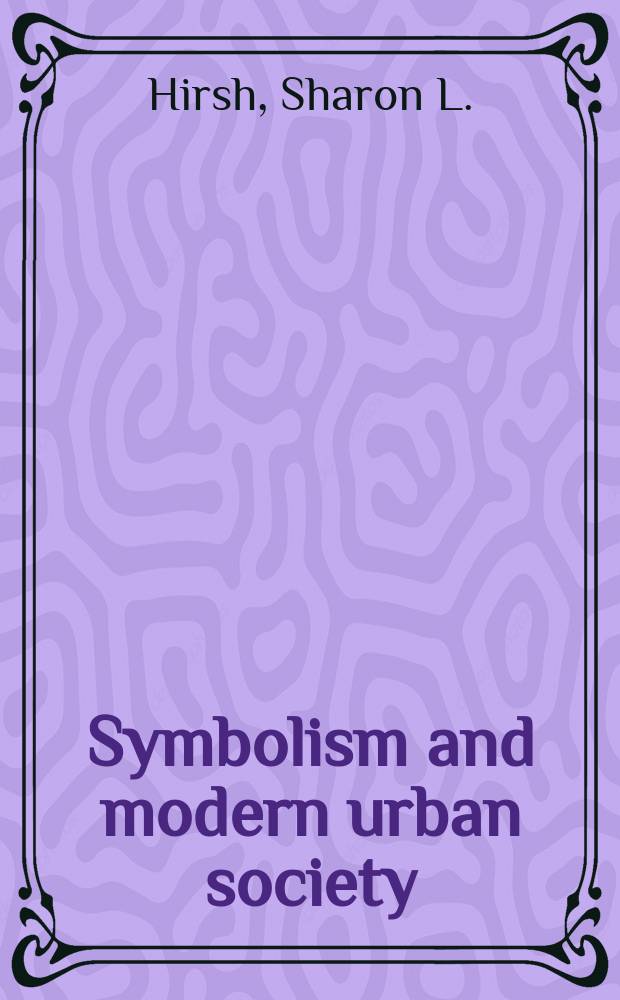 Symbolism and modern urban society = Символизм и современное урбанистическое общество