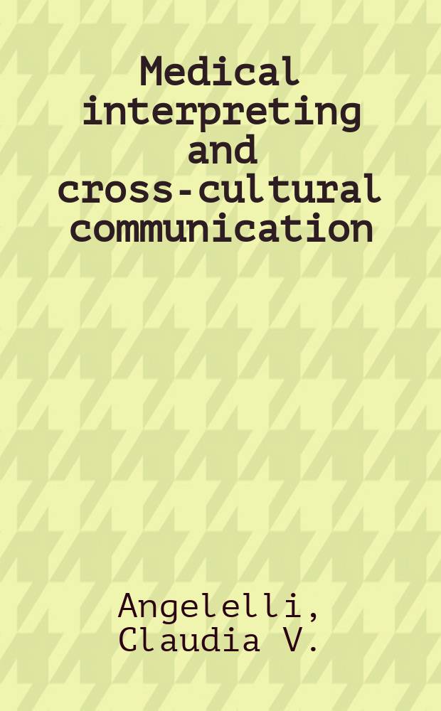 Medical interpreting and cross-cultural communication = Медицинский перевод и межкультурная коммуникация