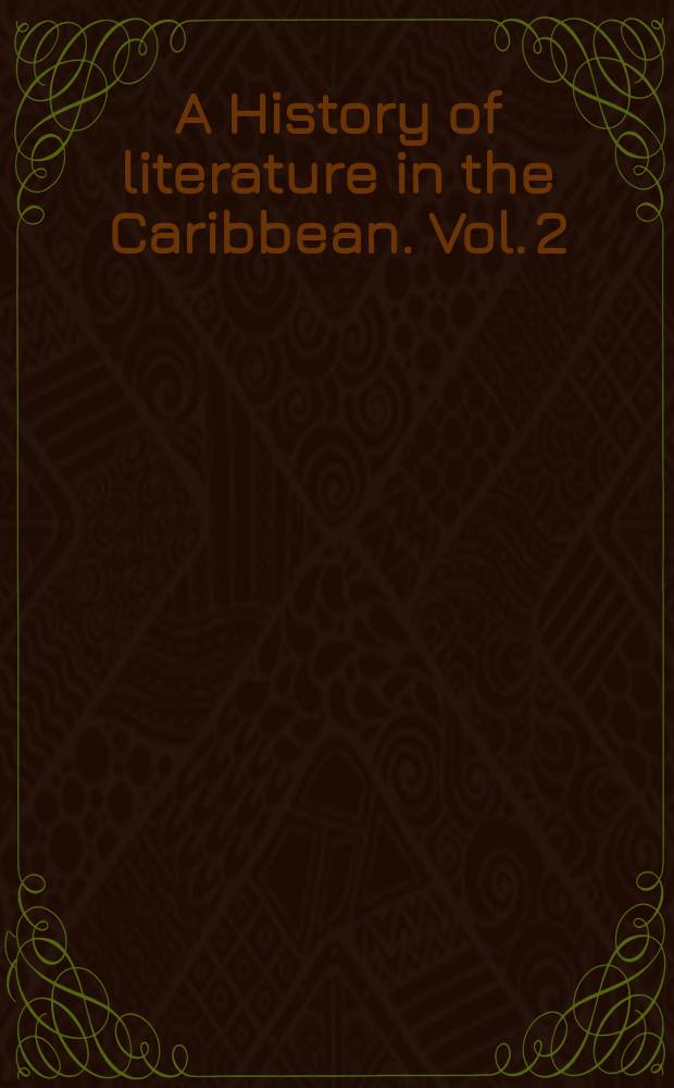 A History of literature in the Caribbean. Vol. 2 : English- and Dutch-speaking regions