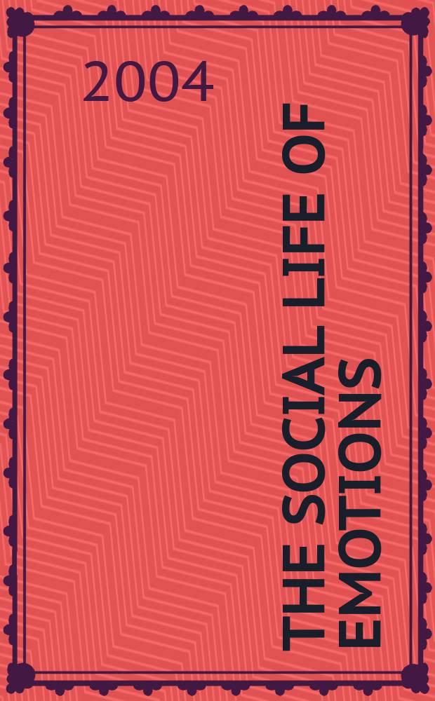 The social life of emotions : based on the papers presented at a Symposium "Social emotions: feelings in interpersonal and intergroup relations", San Francisco, 2001 = Социальная жизнь эмоций