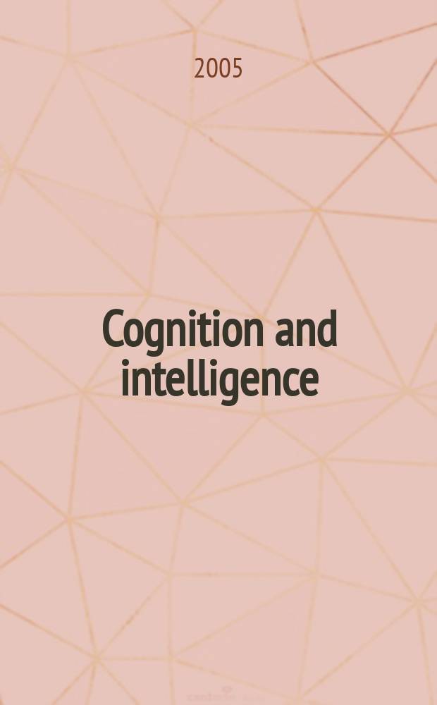 Cognition and intelligence : identifying the mechanisms of the mind = Познание и интеллект