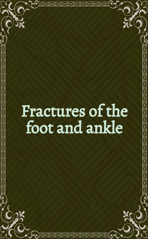 Fractures of the foot and ankle = Переломы стопы и голени.