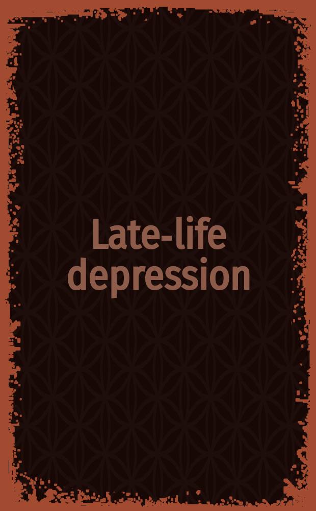 Late-life depression = Депрессия поздней жизни.