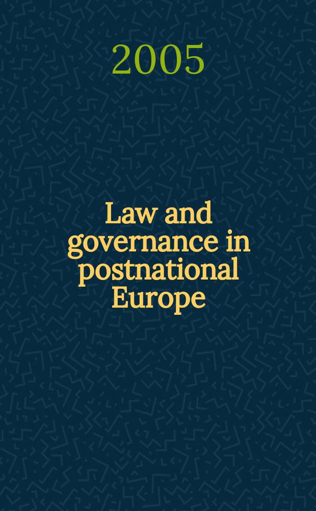 Law and governance in postnational Europe : compliance beyond the nation-state = Право и управление в постнациональной Европе