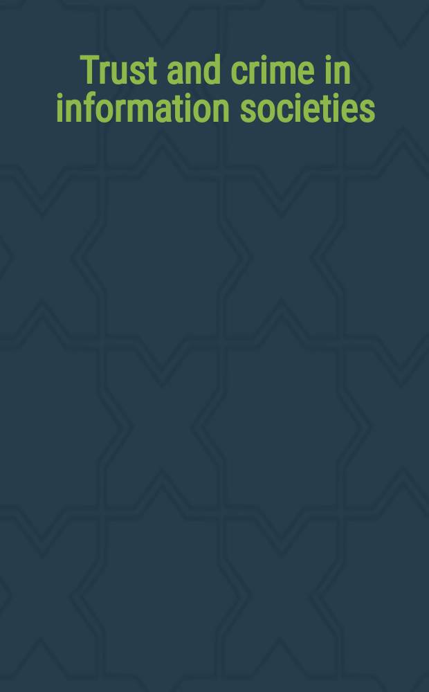 Trust and crime in information societies = Траст и преступность в информационных обществах