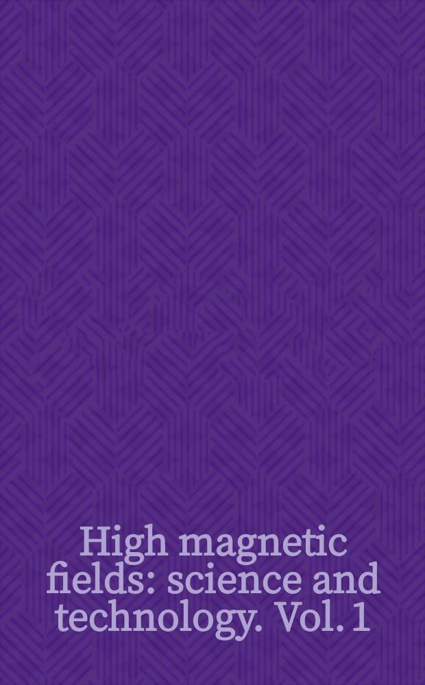 High magnetic fields : science and technology. Vol. 1 : Magnet technology and experimental techniques