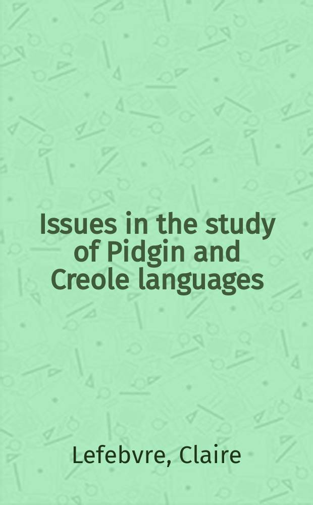 Issues in the study of Pidgin and Creole languages = Спорные вопросы в изучении пиджин и креольских языков