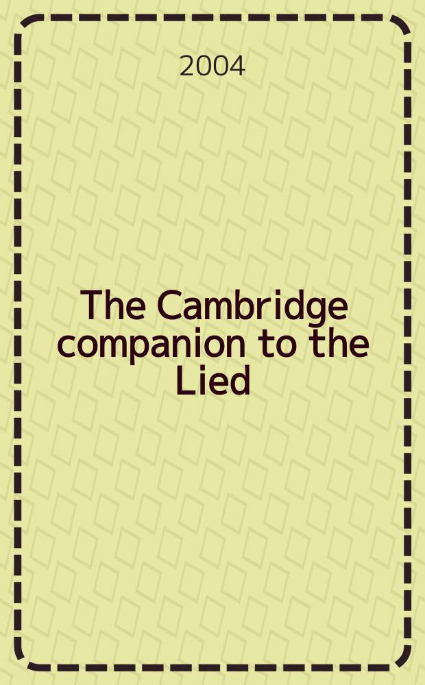 The Cambridge companion to the Lied = Кембриджский путеводитель по песне