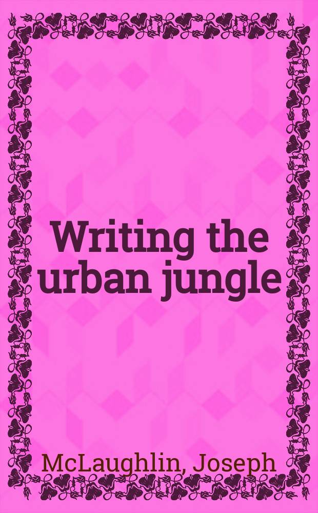 Writing the urban jungle : reading empire in London from Doyle to Eliot = Писатели городских джунглей