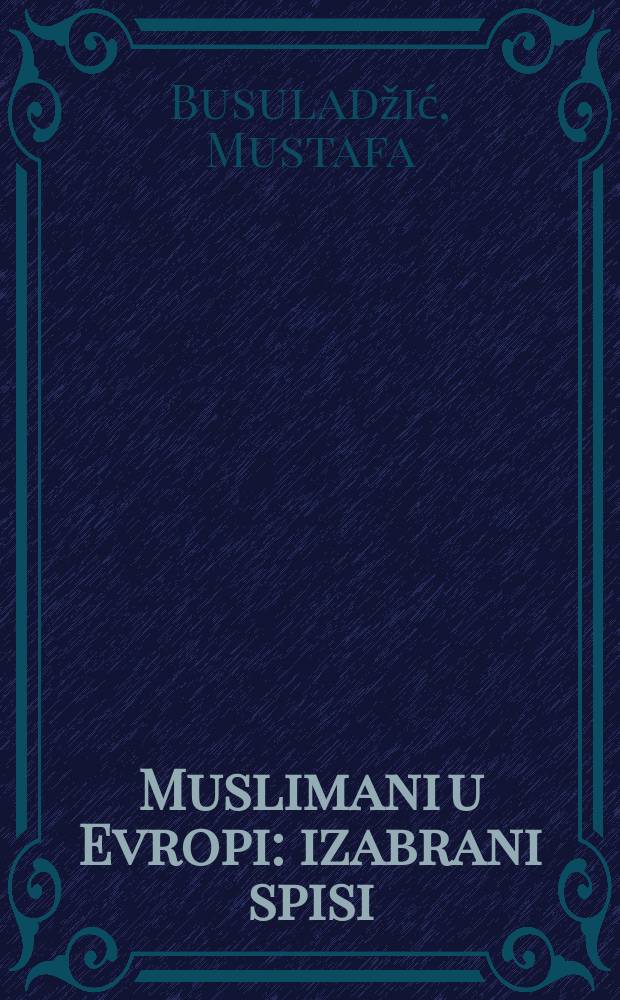 Muslimani u Evropi : izabrani spisi = Мусульмане в Европе
