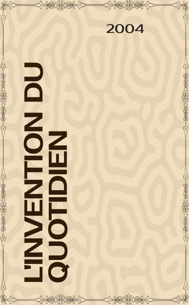 L'invention du quotidien = Ежедневные изобретения