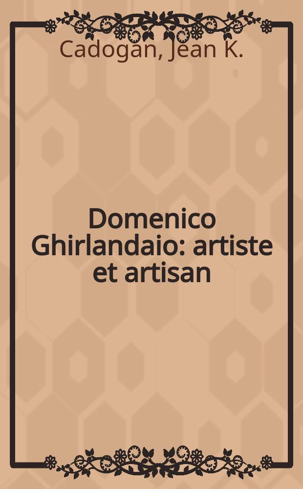 Domenico Ghirlandaio : artiste et artisan = Доменико Гирландайо