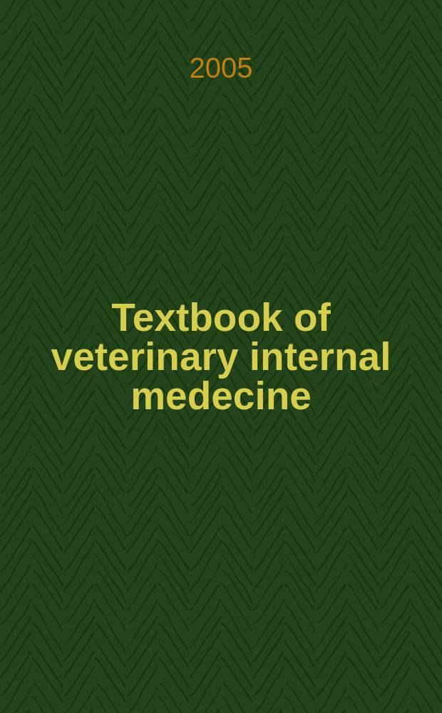 Textbook of veterinary internal medecine : diseases of dog and cat. Vol. 2