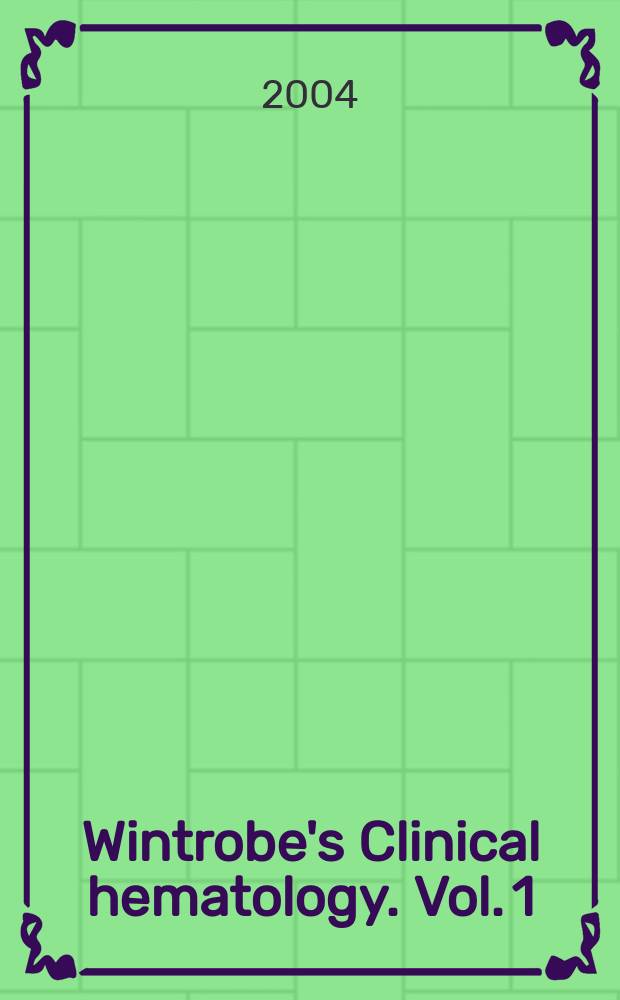 Wintrobe's Clinical hematology. Vol. 1