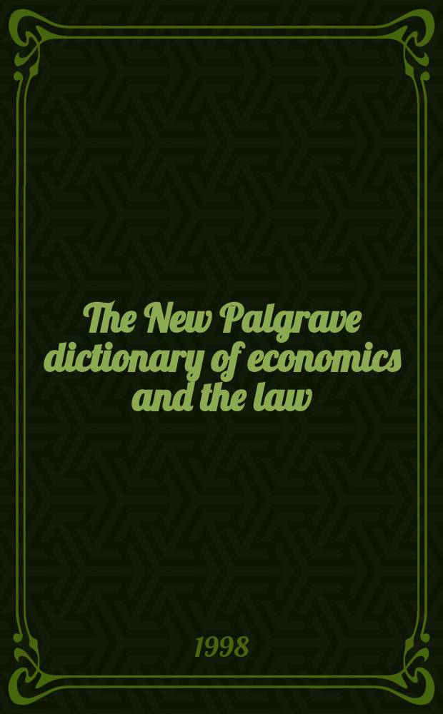 The New Palgrave dictionary of economics and the law : [in 3 volumes]. 1 : A - D