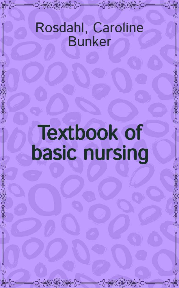 Textbook of basic nursing = Руководство по основам ухода за больными