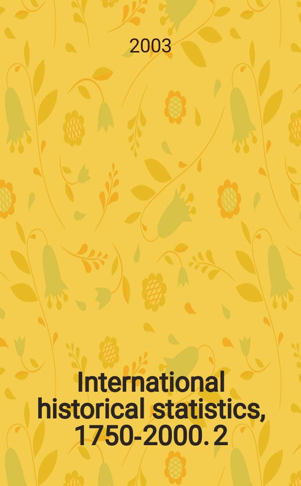 International historical statistics, 1750-2000. [2] : Europe